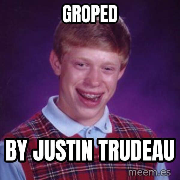 Bad Luck Brian meme: groped / by justin trudeau