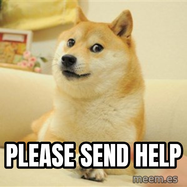 so doge meme: please send help