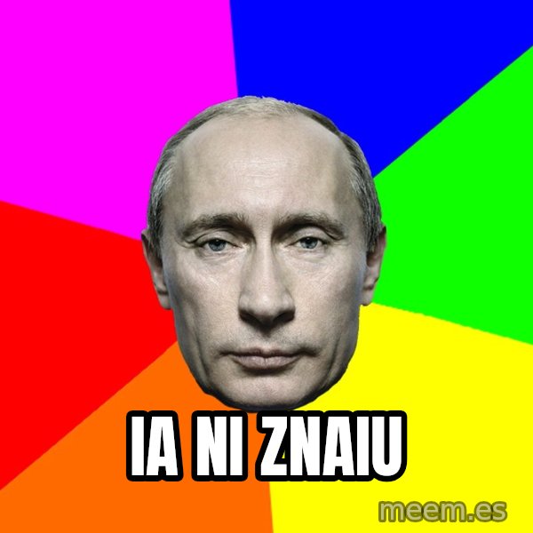 Putin Says meme: ia ni znaiu