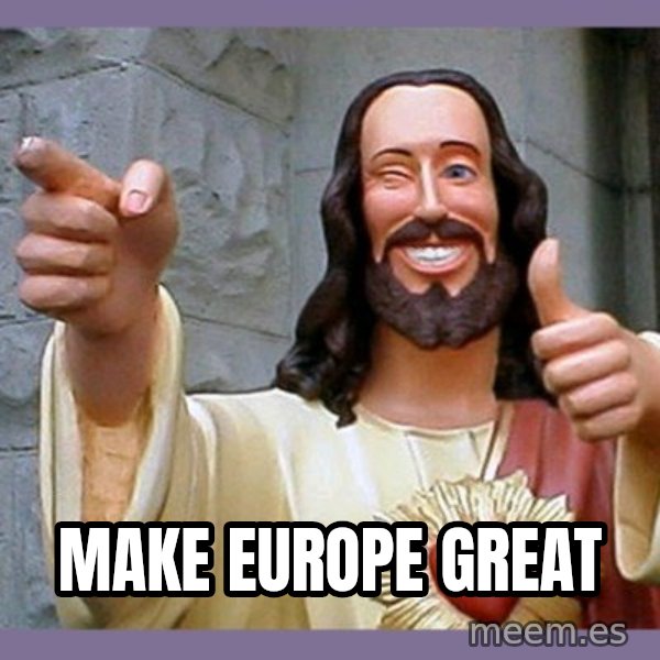 buddy jesus meme: make europe great