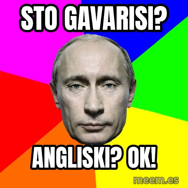 Putin Says meme: sto gavarisi? / angliski? ok!