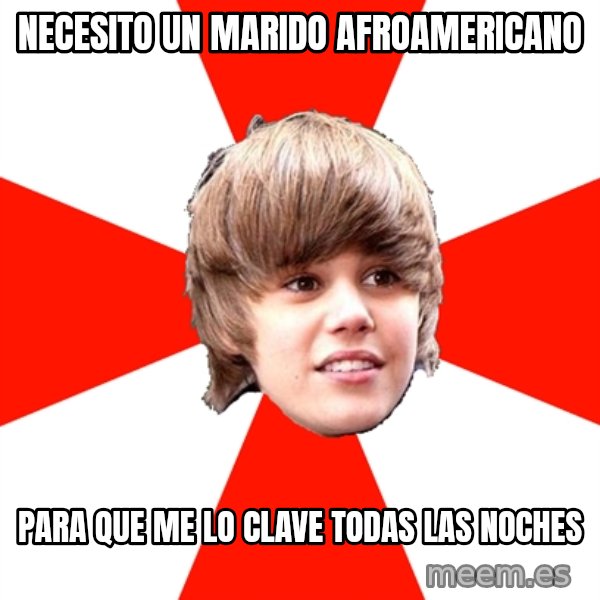 Justin Bieber meme: NECESITO UN MARIDO AFROAMERICANO / PARA QUE ME LO CLAVE TODAS LAS NOCHES