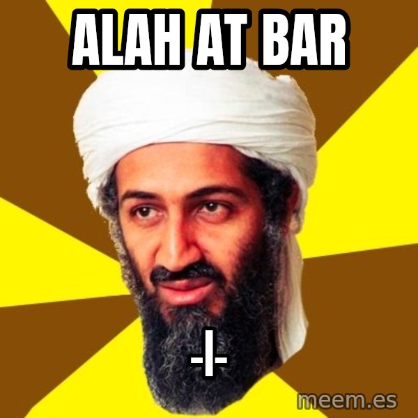 Osama meme: alah at bar / -|-