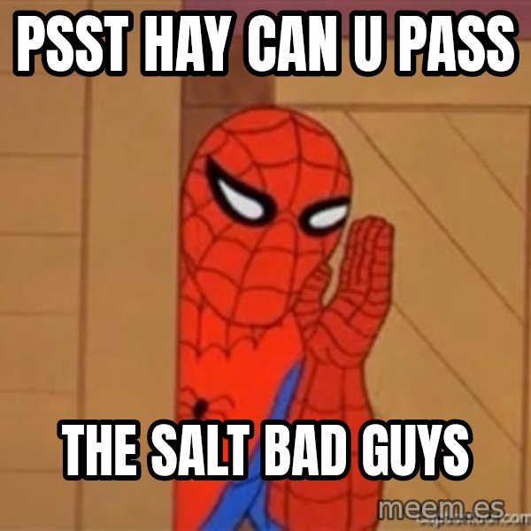 Psst spiderman meme: psst hay can u pass / the salt bad  guys