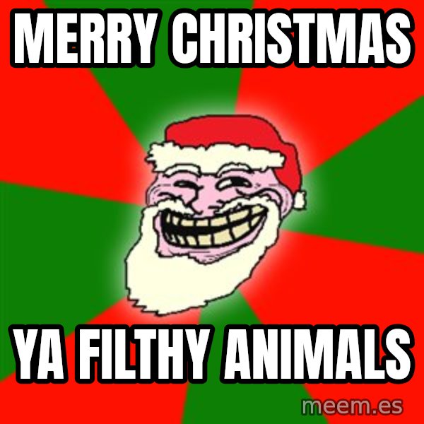 Santa Claus Troll Face meme: Merry Christmas / Ya Filthy animals
