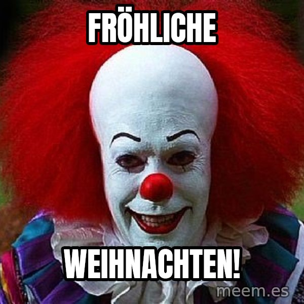 Pennywise the Clown meme: Fröhliche / Weihnachten!