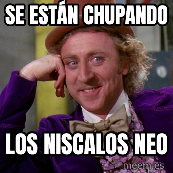 Willy Wonka meme: Se están chupando / Los niscalos neo
