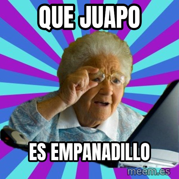 old lady meme: Que juapo / Es empanadillo