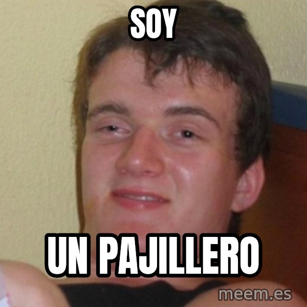 Stoner Stanley meme: soy / un pajillero