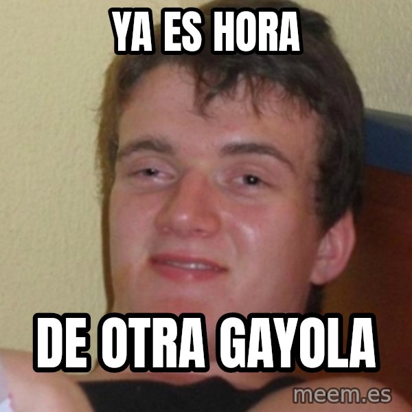 Stoner Stanley meme: ya es hora / de otra gayola