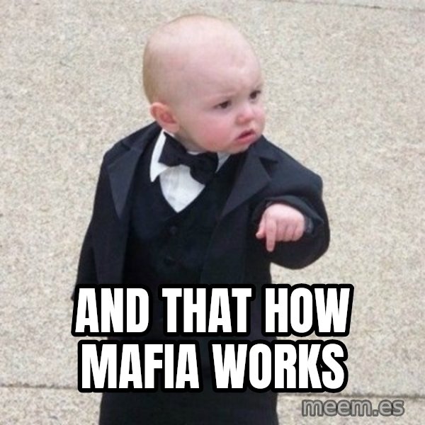 Mafia Baby meme: and that how mafia works