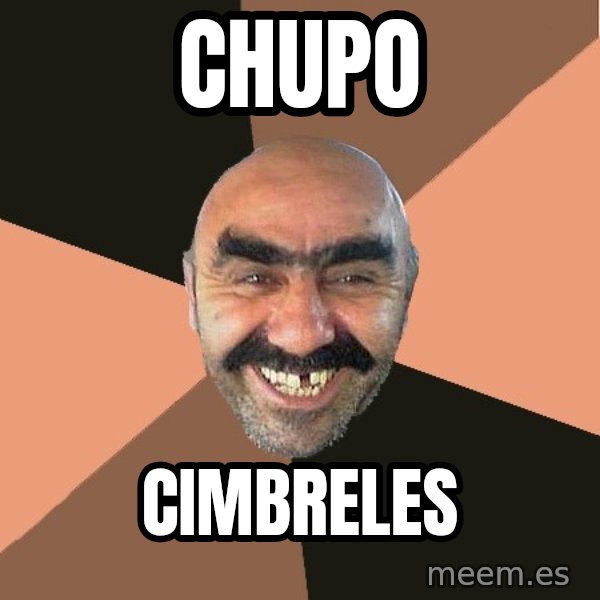 Provincial Man meme: chupo / cimbreles
