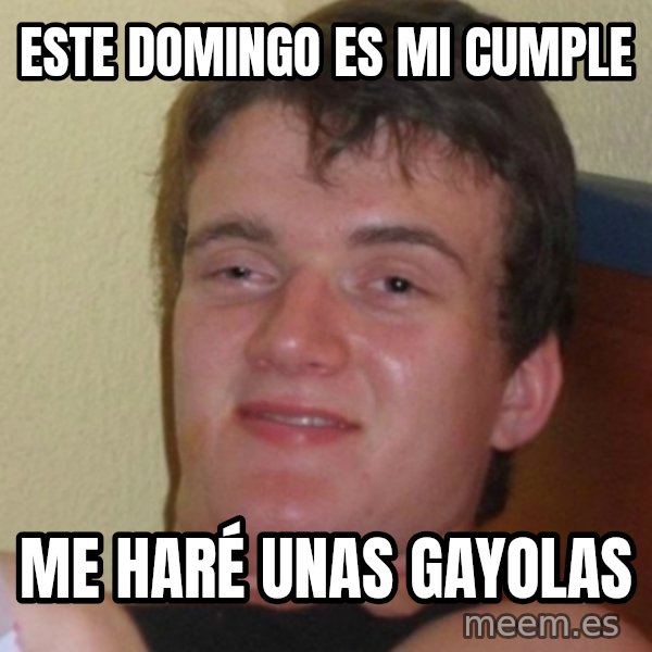 Stoner Stanley meme: este domingo es mi cumple / me haré unas gayolas