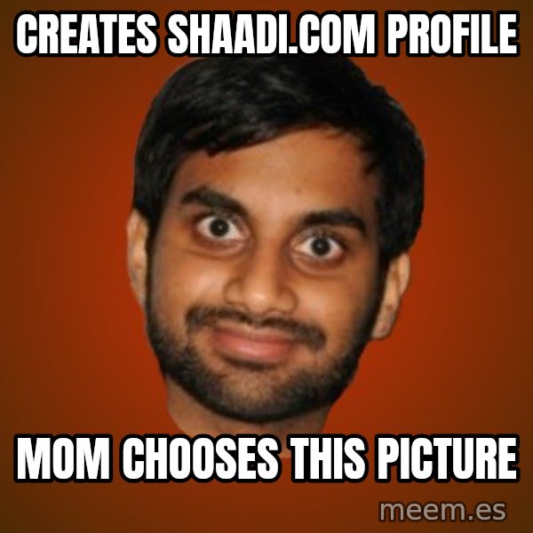 Generic Indian Guy meme: Creates Shaadi.com profile / mom chooses this picture