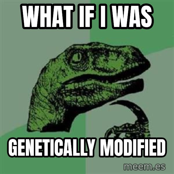 Philosoraptor meme: What if i was / genetically modified