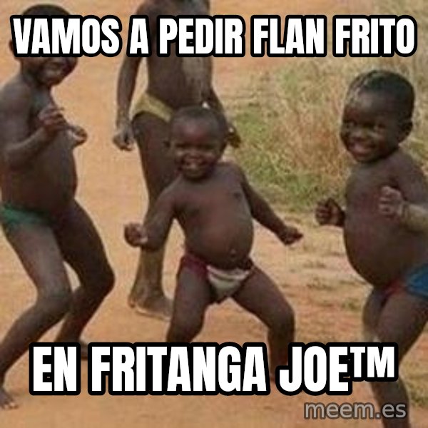 african children dancing meme: vamos a pedir flan frito / en fritanga joe™
