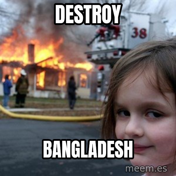 Disaster Girl meme: DESTROY / BANGLADESH