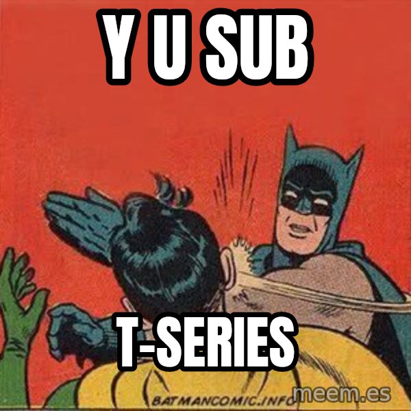 batman slap robin meme: Y u sub / T-Series