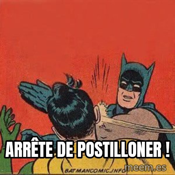 batman slap robin meme: arrête de postilloner !