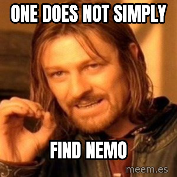 One Does Not Simply meme: one does not simply / find nemo