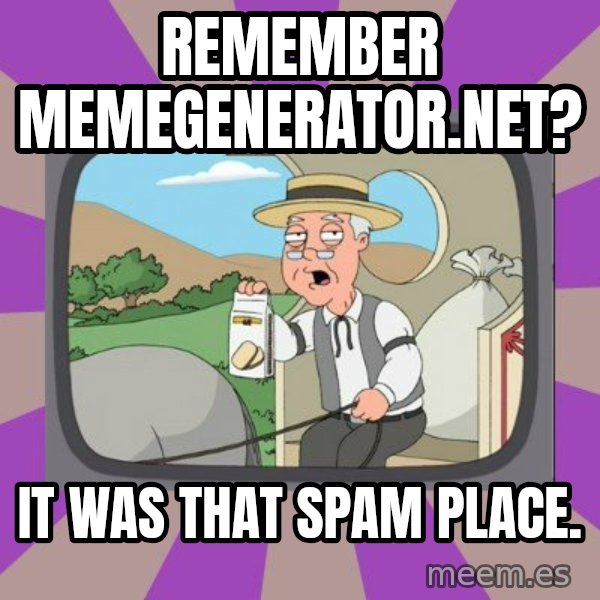 Pepperidge Farm Remembers FG meme: remember memegenerator.net? / it was that spam place.