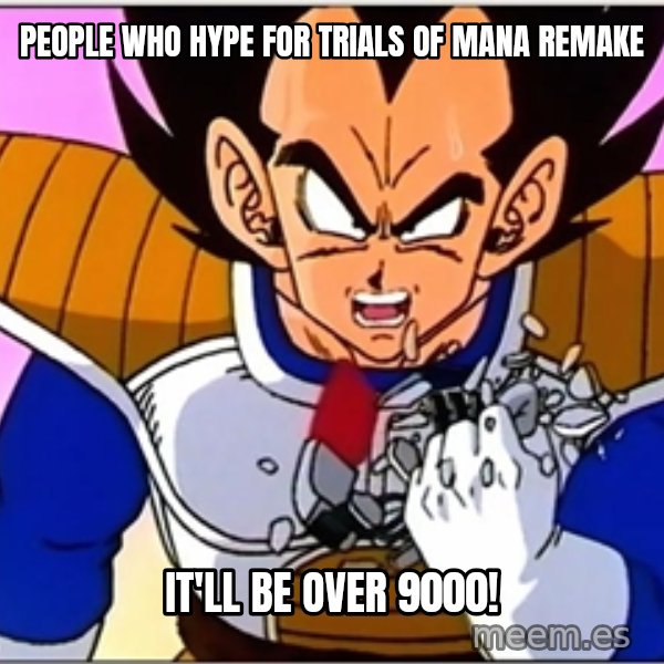 Over 9000 meme: People who hype for Trials of Mana remake / It'll be over 9000!
