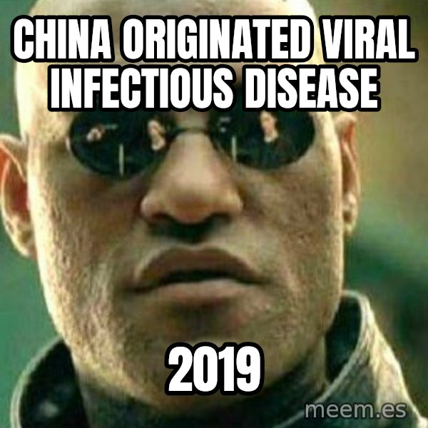 What If I Told You meme: China originated viral infectious disease / 2019