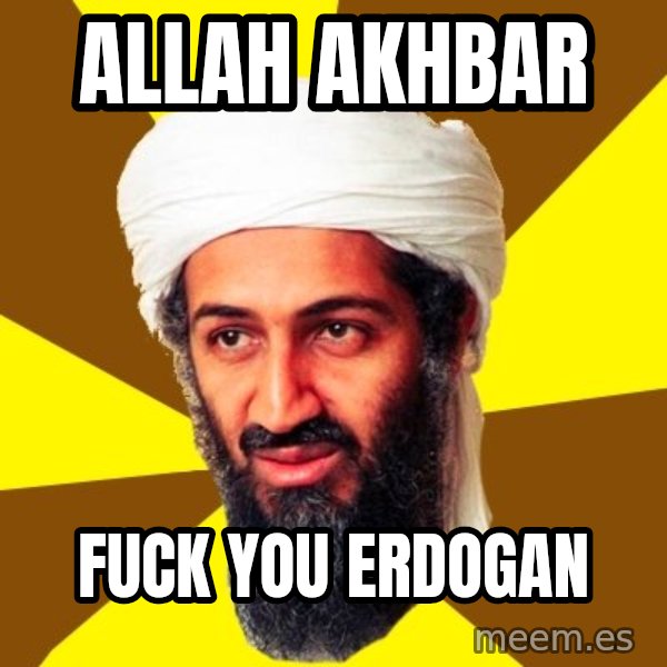 Osama meme: Allah akhbar / Fuck you Erdogan