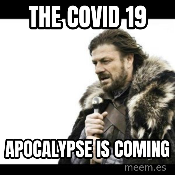 Winter is Coming meme: The COVID 19 / Apocalypse is coming