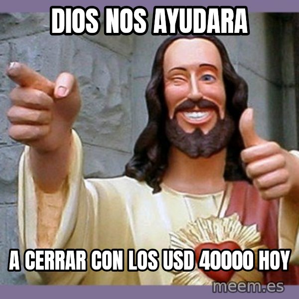 buddy jesus meme: Dios  nos ayudara / a cerrar con los  usd 40000 hoy