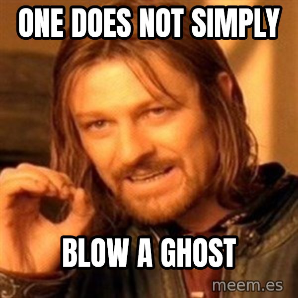 One Does Not Simply meme: One does not simply / blow a ghost