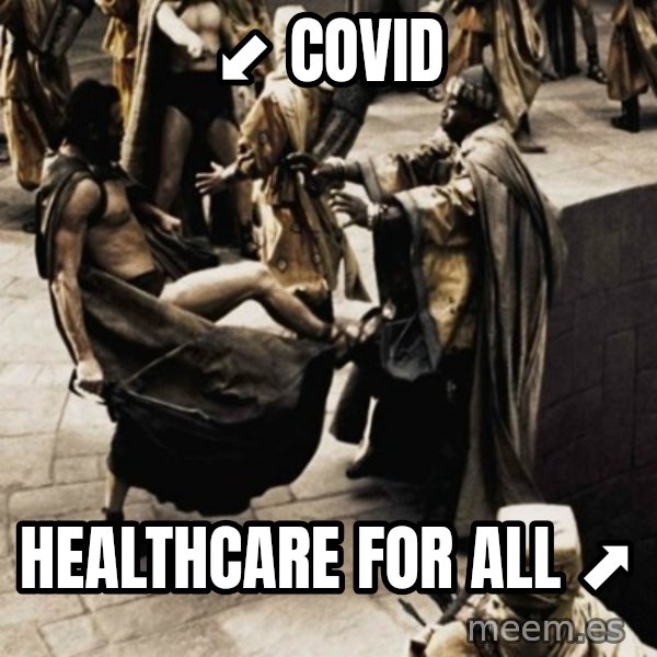 sparta kick meme: ⬋ covid / healthcare for all ⬈
