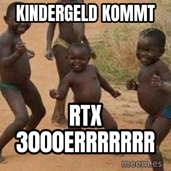 african children dancing meme: Kindergeld kommt / RTX 3000errrrrrr