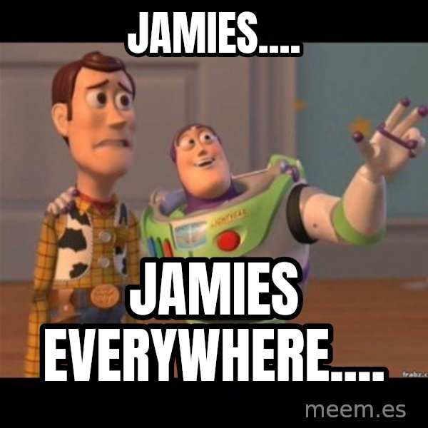 Buzz lightyear meme fixd meme: Jamies.... / Jamies everywhere....