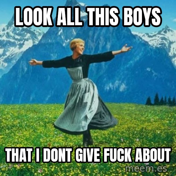 Look at All the Fucks I Give meme: look all this boys / THAT I DONT GIVE FUCK ABOUT