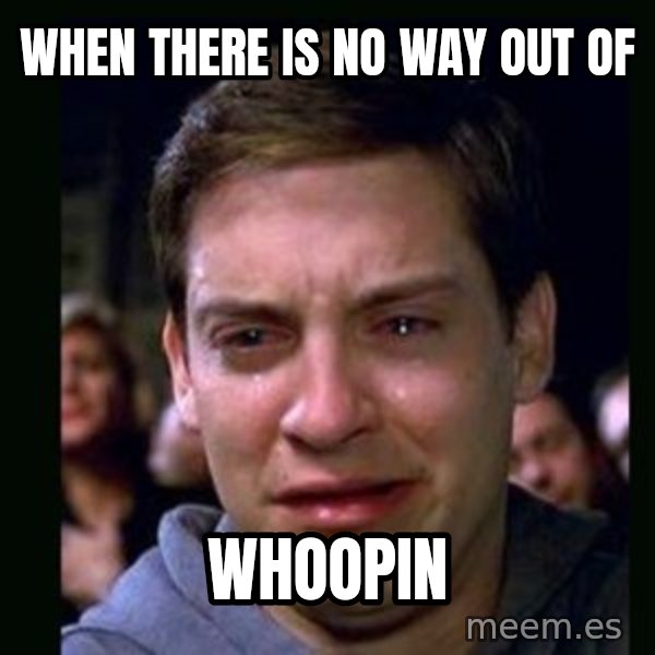 crying peter parker meme: when there is no way out of / whoopin