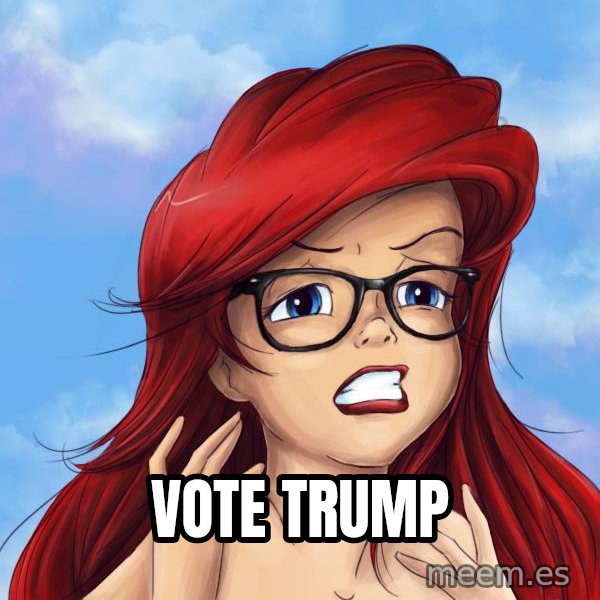 Hipster Ariel meme: Vote Trump