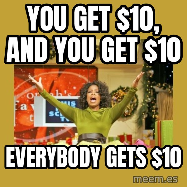 Oprah You get a meme: You get $10,   and you get $10 / everybody gets $10