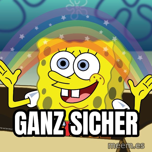 spongebob rainbow meme: GANZ SICHER