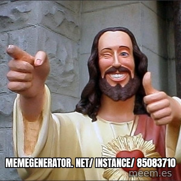 Jesus meme: memegenerator. net/ instance/ 85083710