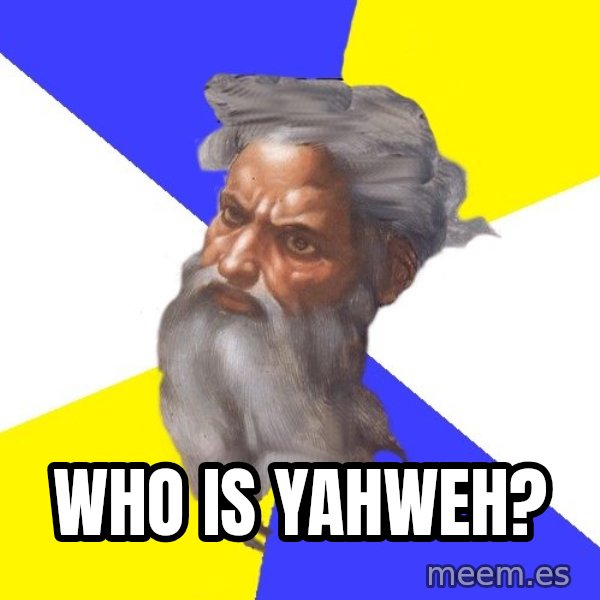 God meme: who is yahweh?