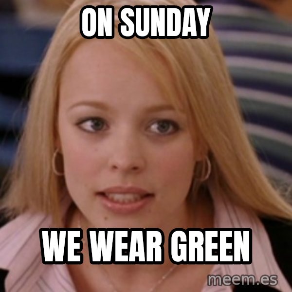 mean girls meme: On Sunday / We wear Green