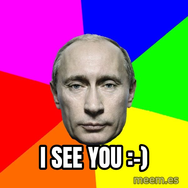 Putin Says meme: I see you :-)