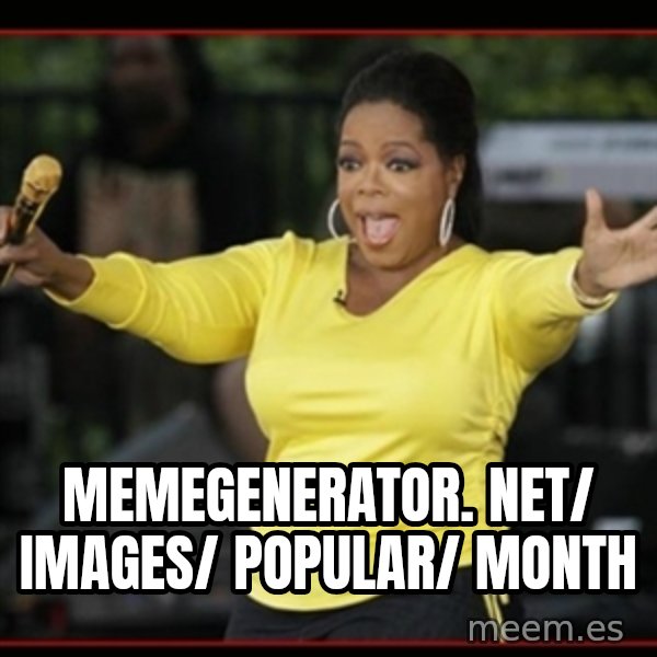 Overly-Excited Oprah!!!  meme: memegenerator. net/ images/ popular/ month