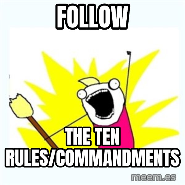 X ALL THE THINGS meme: Follow / the ten rules/commandments