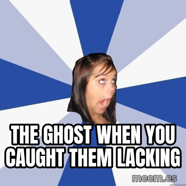 Annoying Facebook Girl meme: The ghost when you caught them lacking