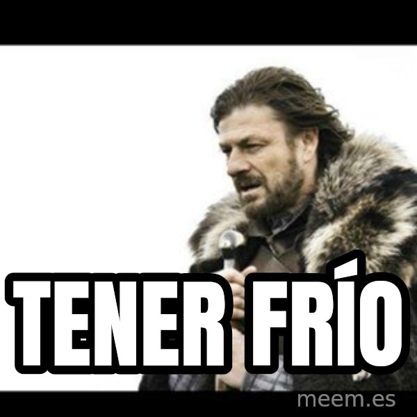 Winter is Coming meme: Tener frío