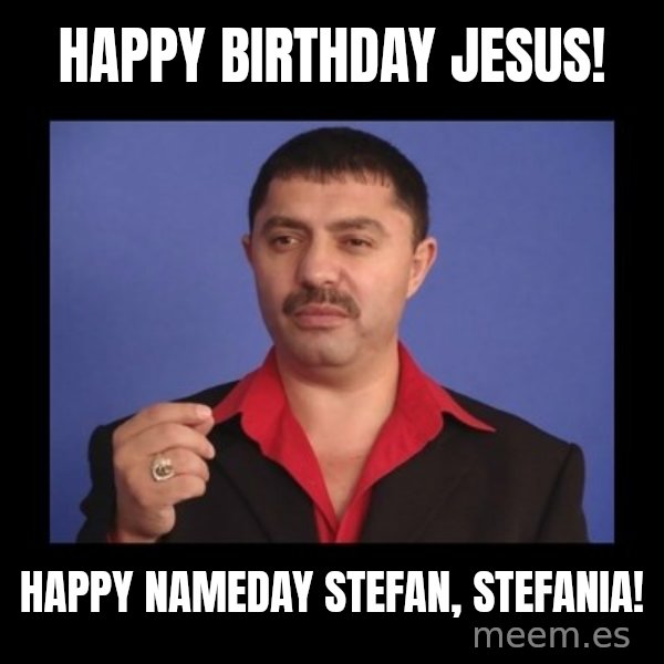 Manelistul Nicolae Guta meme: Happy birthday Jesus! / Happy nameday Stefan, Stefania!