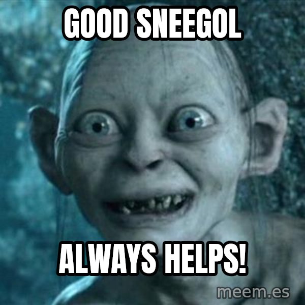 My Precious Gollum meme: Good Sneegol / Always helps!