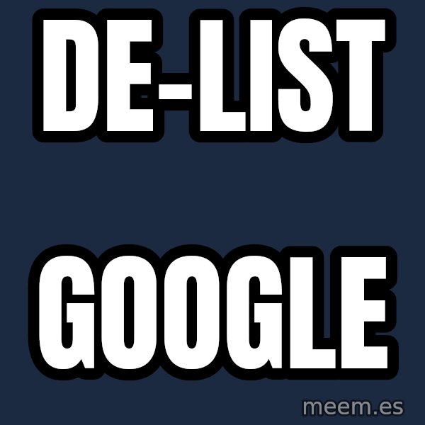 Blank Black meme: de-list / google